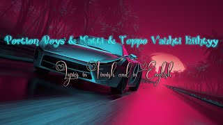 Portion Boys amp Matti amp Teppo Vauhti KiihtyySpeed accelerates Lyrics in Finnish amp In English [upl. by Gratianna]