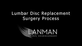 Lumbar Disc Replacement Surgery Process  Dr Todd Lanman [upl. by Benjie]