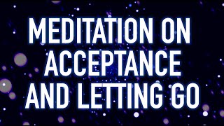 Guided Mindfulness Meditation on Acceptance and Letting Go [upl. by Ahsinod733]