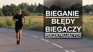 BIEGANIE  BĹÄDY POCZÄ„TKUJÄ„CYCH BIEGACZY CZY ICH UNIKASZ [upl. by Neelra893]