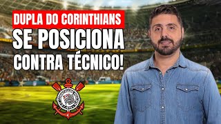 DUPLA DO CORINTHIANS SE POSICIONA CONTRA TÉCNICO [upl. by Enneles]