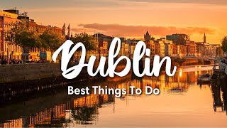 DUBLIN IRELAND 2023  10 Incredible Things To Do In amp Around Dublin [upl. by Primaveria686]