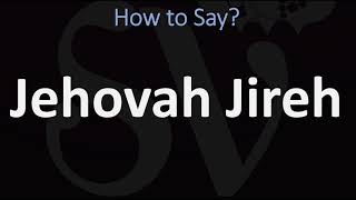 How to Pronounce Jehovah Jireh CORRECTLY [upl. by Reniar]