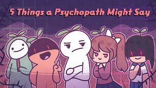 5 Things a Psychopath Might Say [upl. by Fritz16]