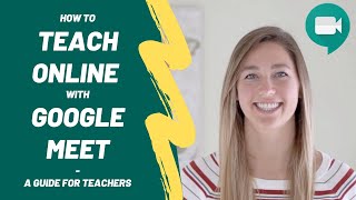 How to Teach Online with Google Meet  A Guide for Teachers [upl. by Rodie]