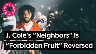 J Cole’s “Neighbors” Beat Is “Forbidden Fruit” Reversed  Genius News [upl. by Pampuch262]