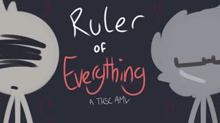 Ruler of Everything  THSC AMV [upl. by Sil]