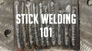 STICK WELDING 101 Getting Started With SMAW [upl. by Ajiat]