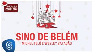 Wesley Safadão e Michel Teló  Sino de Belém Natal em Família 2 Áudio Oficial [upl. by Ahsimet]