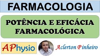 Farmacodinâmica  Potência e Eficácia Farmacológica [upl. by Orat]