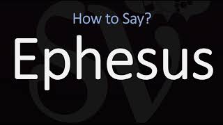 How to Pronounce Ephesus CORRECTLY [upl. by Regor]