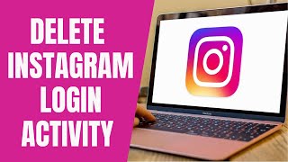 How to Delete Instagram Login Activity in Desktop [upl. by Nnairb703]