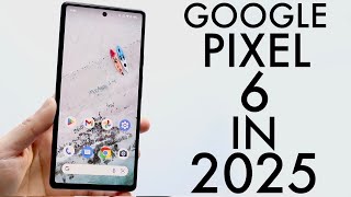 Google Pixel 6 In 2025 Still Worth Buying Review [upl. by Paza460]