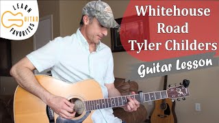 Whitehouse Road  Tyler Childers  Guitar Lesson  Tutorial [upl. by Derinna]