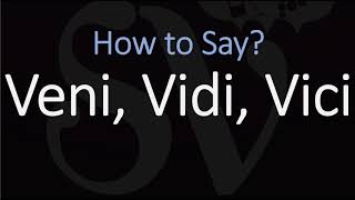 How to Pronounce Veni Vidi Vici CORRECTLY [upl. by Keefe375]