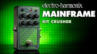 ElectroHarmonix Mainframe Bit Crusher Pedal [upl. by Karon]