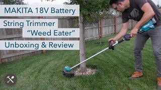 MAKITA 18V Brushless Battery quotCordlessquot String Trimmer  Weed Eater Unboxing amp Review [upl. by Rheingold]