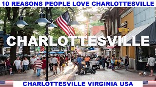 10 REASONS WHY PEOPLE LOVE CHARLOTTESVILLE VIRGINIA USA [upl. by Pachston]