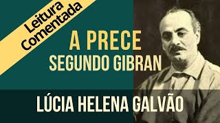 21  A PRECE segundo Gibran  Série quotO Profetaquot  Lúcia Helena Galvão [upl. by Nodababus]