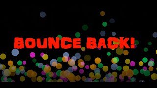 Bounce Back  the resilience song [upl. by Aicenad]