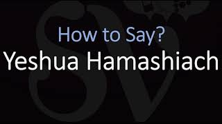 How to Pronounce Yeshua Hamashiach CORRECTLY [upl. by Aw215]