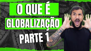 O que é Globalização Part 1  Geobrasil [upl. by Hillel]