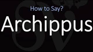 How to Pronounce Archippus CORRECTLY [upl. by Nivk]