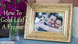 Gold Leaf 101 How To Gold Leaf A Picture Frame [upl. by Gwendolyn416]