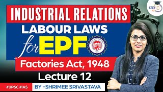 Factories Act 1948  Labour Laws  Industrial Relations  UPSC  EPFO  StudyIQ [upl. by Mcclees]