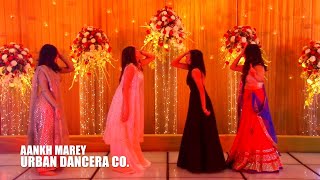 AANKH MAREY  SANGEET  BRIDESMAIDS  BRIDE amp FRIENDS  WEDDING DANCE  URBAN DANCERA CO [upl. by Ardnaid]