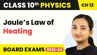 Class 10 Physics Chapter 12  Electricity  Joule’s Law of Heating [upl. by Wayne]