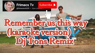 DJ Tons  Remember us this way karaoke version Remix [upl. by Alain8]