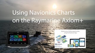 Demonstrating Navionics Charts on Raymarine Axiom  with Smart Fish V2 [upl. by Braynard]