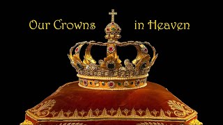 Our Crowns in Heaven [upl. by Tterrab]