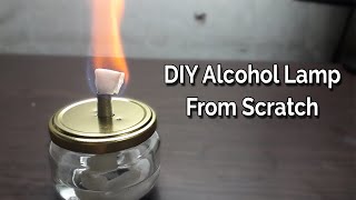 How To Make Alcohol Lamp From Scratch [upl. by Brigid856]