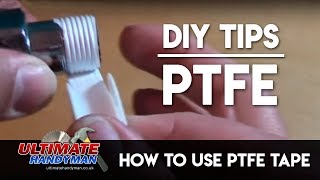 How to use PTFE tape  Ultimate Handyman DIY tips [upl. by Hakim]