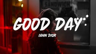 Iann Dior  Good Day Lyrics [upl. by Donal849]