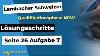 Seite 26 Aufgabe 7 Lambacher Schweizer Qualifikationsphase Lösungen NRW [upl. by Shaina660]