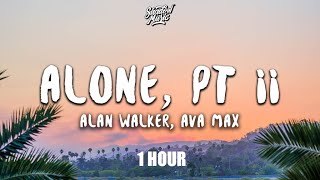 1 HOUR Alan Walker Ava Max  Alone Pt II Lyrics [upl. by Jacobsen]