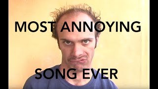 Most Annoying Song Ever [upl. by Photina]