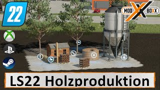 LS22 Mods  Holzproduktion  Landwirtschafts Simulator 22 [upl. by Corrina532]