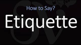 How to Pronounce Etiquette CORRECTLY Meaning amp Pronunciation [upl. by Ardek764]