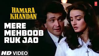 Mere Mehboob Ruk Jao  Full Song  Hamara Khandan  Mohd AzizAnuradha Paudwal Rishi Kapoor Farha [upl. by Sunda]