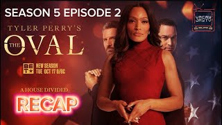 TYLER PERRY’S THE OVAL SEASON 5 EPISODE 2 RECAP [upl. by Aiza]