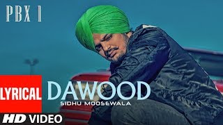 Dawood Lyrical Video  PBX 1  Sidhu Moose Wala  Byg Byrd  Latest Punjabi Songs 2018 [upl. by Jehius]