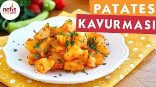 Kolay Patates Kavurması Tarifi  Soslu Patates  Nefis Yemek Tarifleri [upl. by Eiznik]