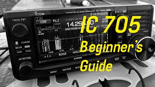 IC705 Beginners Guide [upl. by Aynwad]