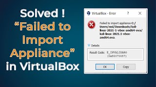 Solved VirtualBox  Failed to import appliance  Result CodeEINVALIDARG0x80070057 [upl. by Alyam]