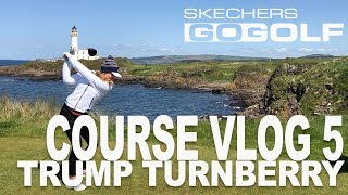 COURSE VLOG 5  AILSA COURSE  TRUMP TURNBERRY [upl. by Nadoj994]