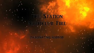 The Station Nightclub Fire  A Short Documentary  Fascinating Horror [upl. by Jesus]